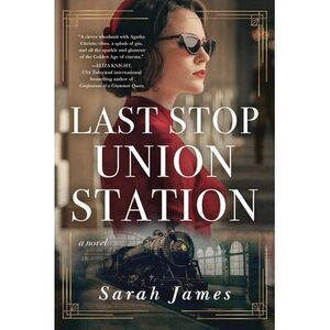 Last Stop Union Station -- Sarah James